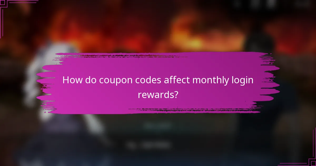 How do coupon codes affect monthly login rewards?
