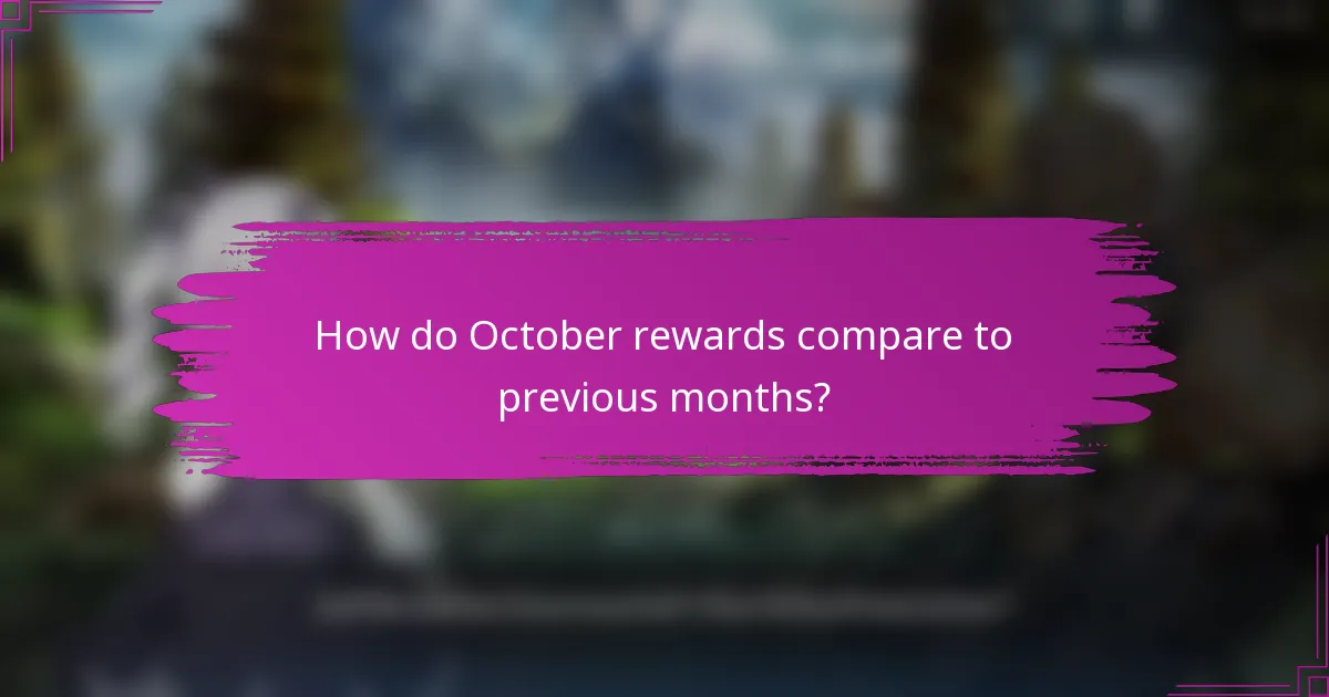 How do October rewards compare to previous months?