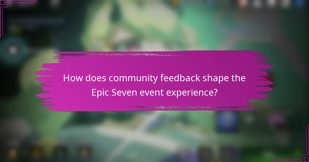 How does community feedback shape the Epic Seven event experience?