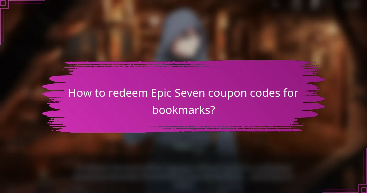 How to redeem Epic Seven coupon codes for bookmarks?