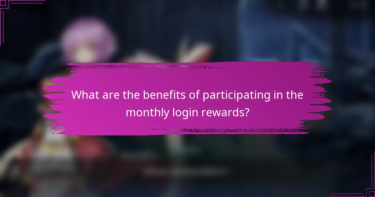 What are the benefits of participating in the monthly login rewards?