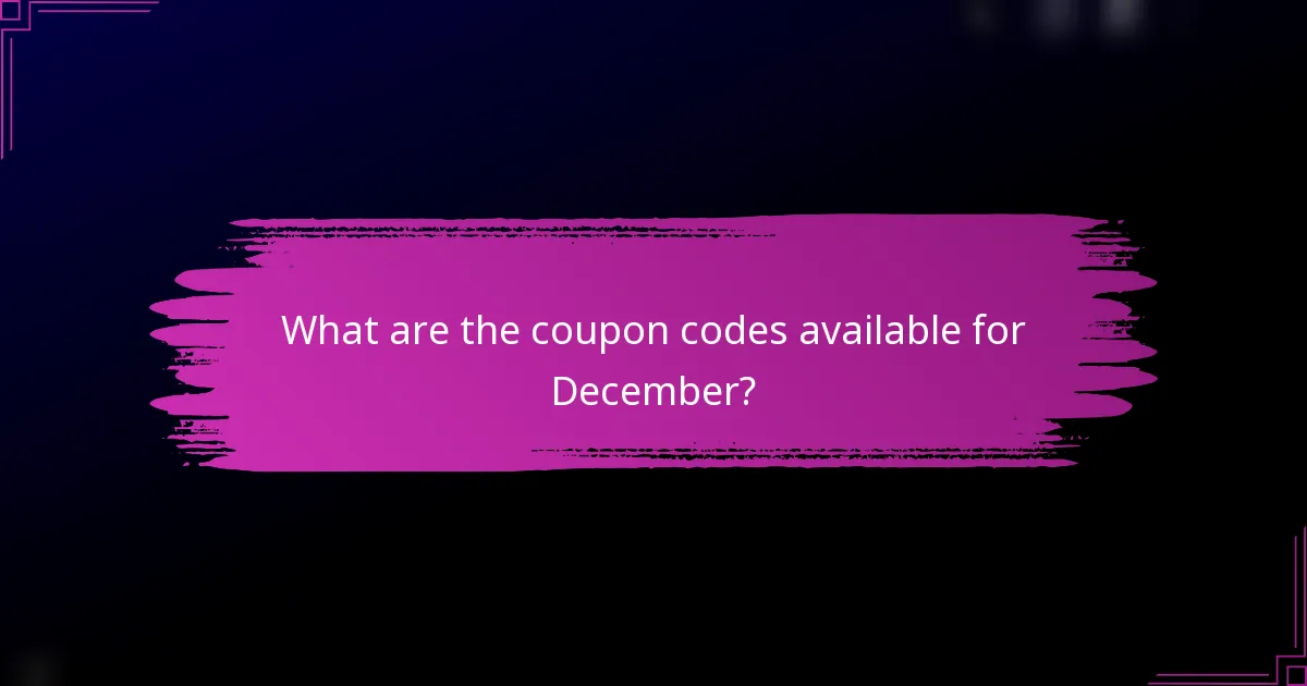 What are the coupon codes available for December?