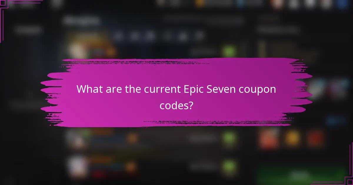 What are the current Epic Seven coupon codes?