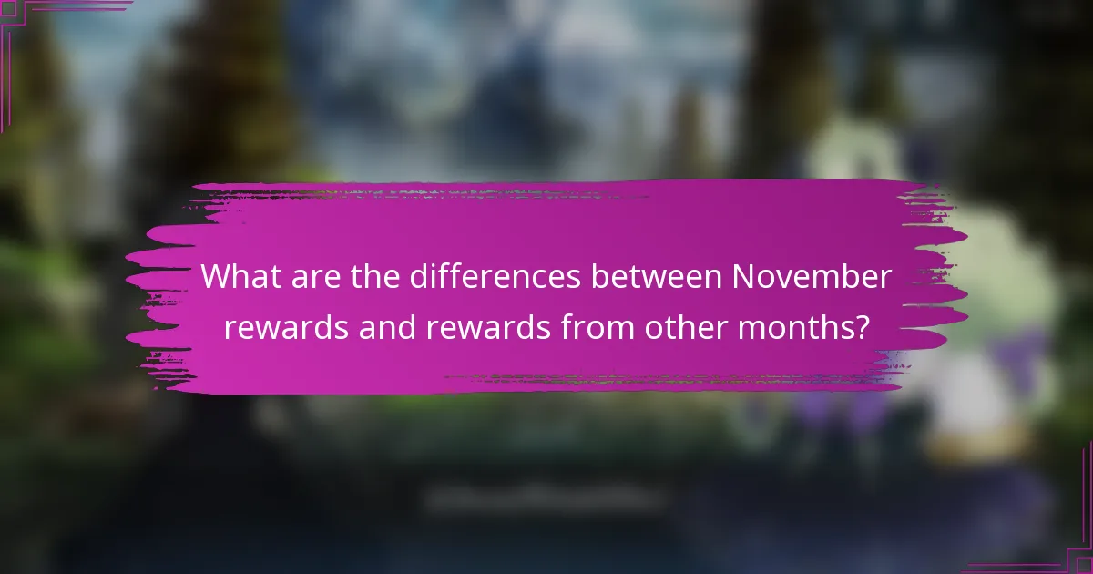 What are the differences between November rewards and rewards from other months?