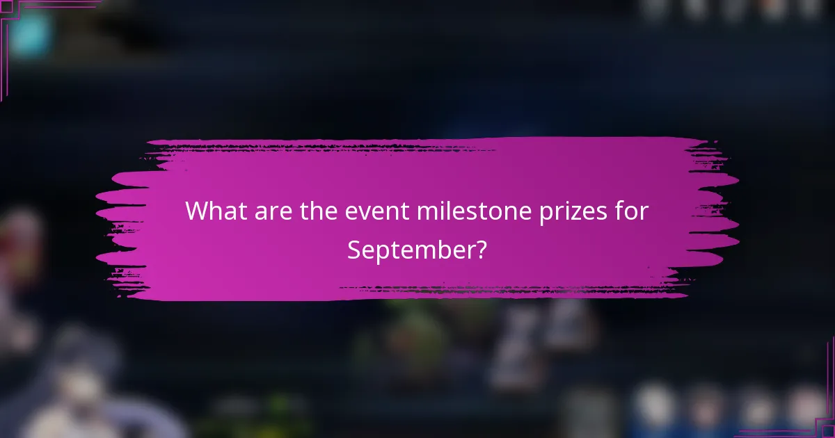 What are the event milestone prizes for September?