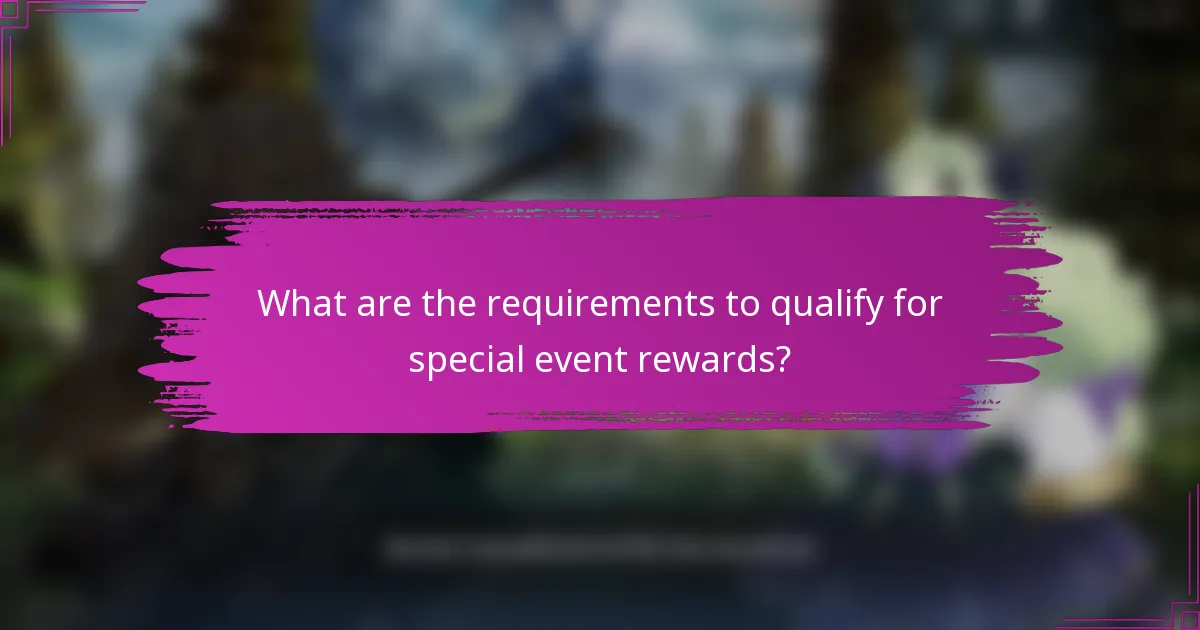 What are the requirements to qualify for special event rewards?