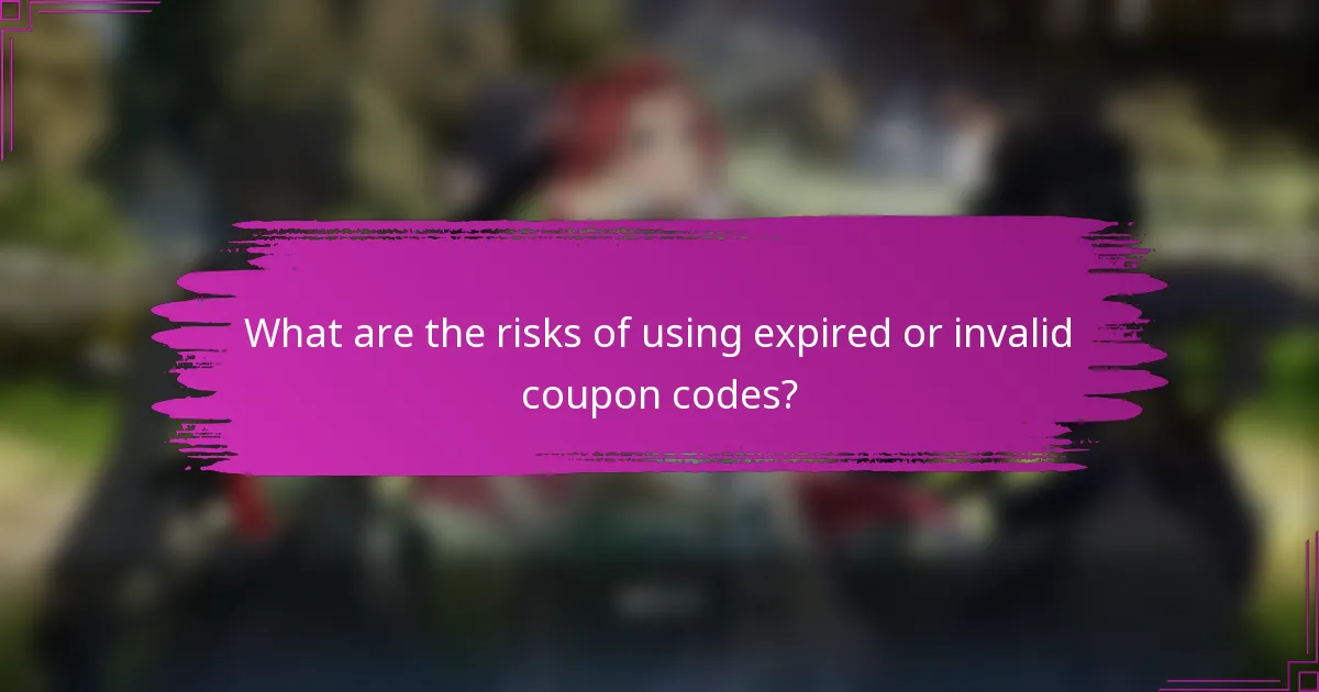 What are the risks of using expired or invalid coupon codes?