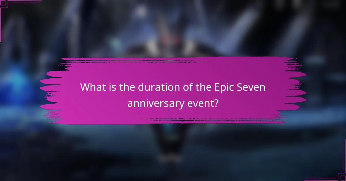 What is the duration of the Epic Seven anniversary event?