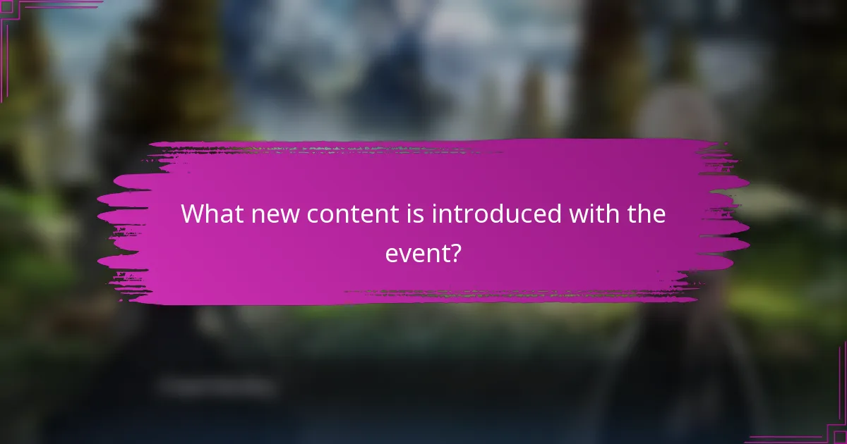 What new content is introduced with the event?