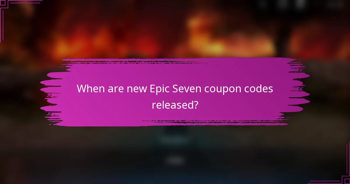 When are new Epic Seven coupon codes released?