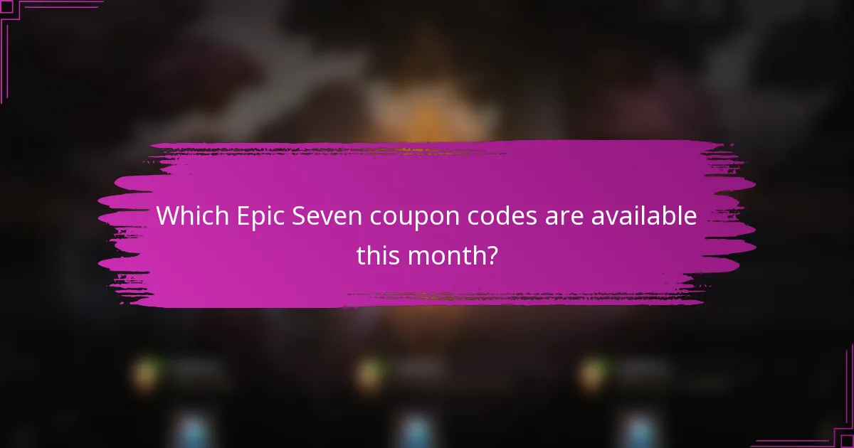 Which Epic Seven coupon codes are available this month?
